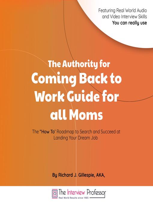 Title details for The Authority for Coming Back to Work Guide for all Moms by Richard J. Gillespie - Available